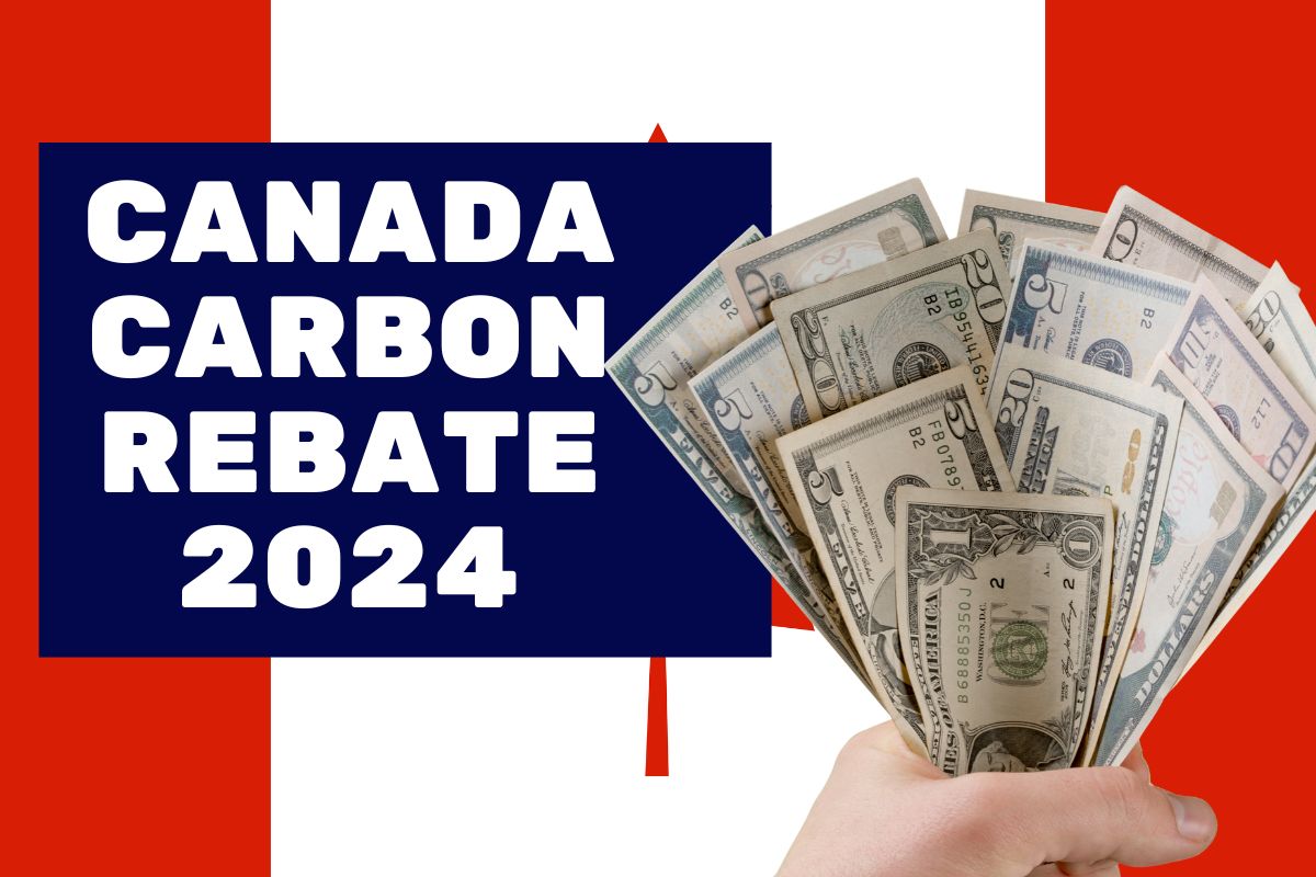 Canada Carbon Rebate 2024- Know Eligibility, Provinces Amount & Payment Dates 