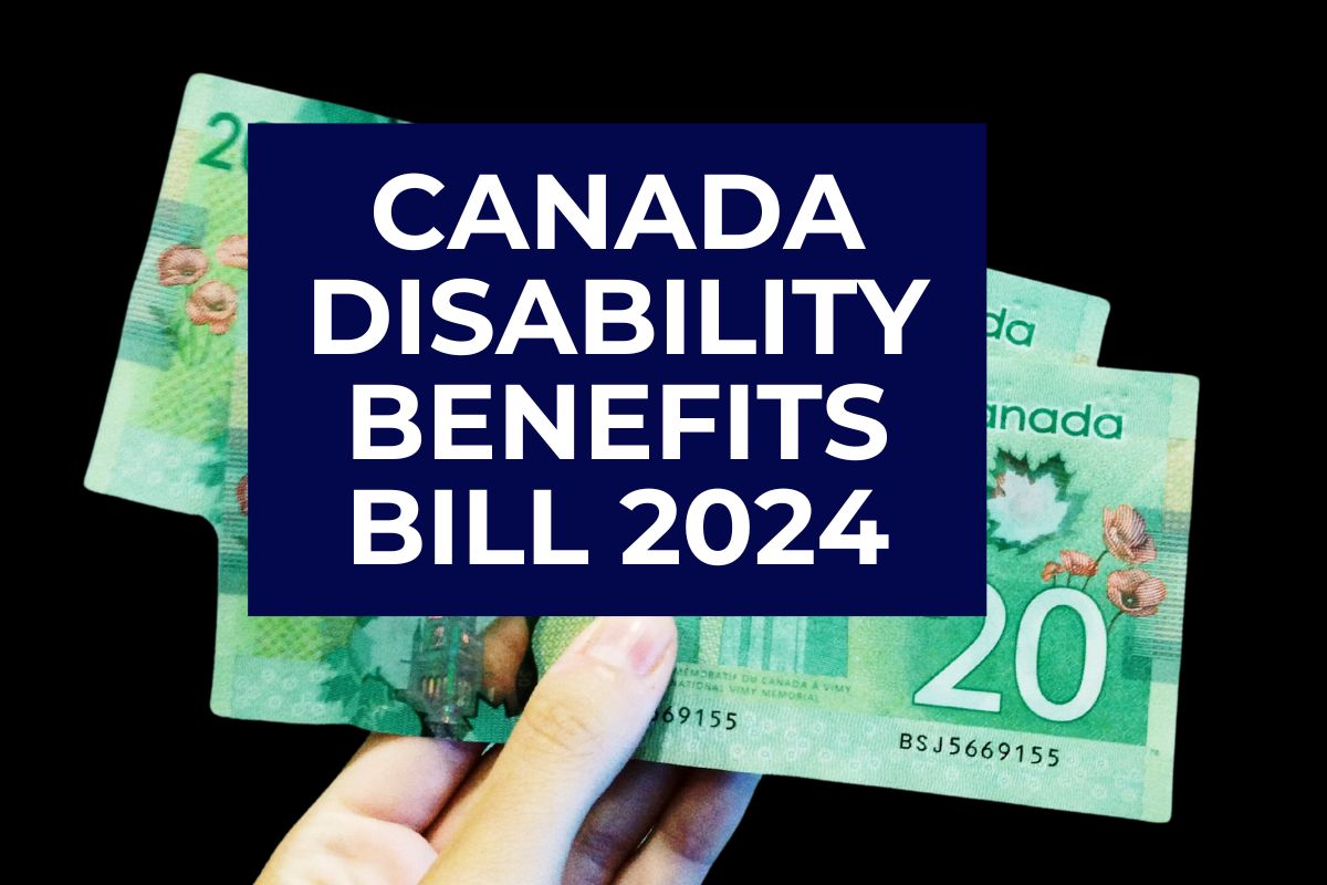 Canada Disability Benefits Bill 2024- Know Eligibility, Payment Schedule & Amount