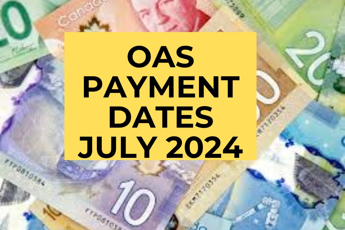 OAS Payment Dates July 2024 What are the Benefits for the Foreign