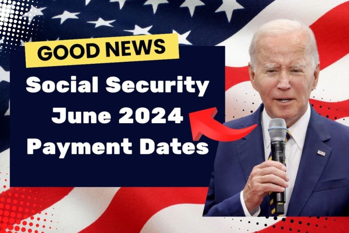 Social Security June 2024 Payment Dates- Know Eligibility & SSI, SSDI, VA Checks Schedule