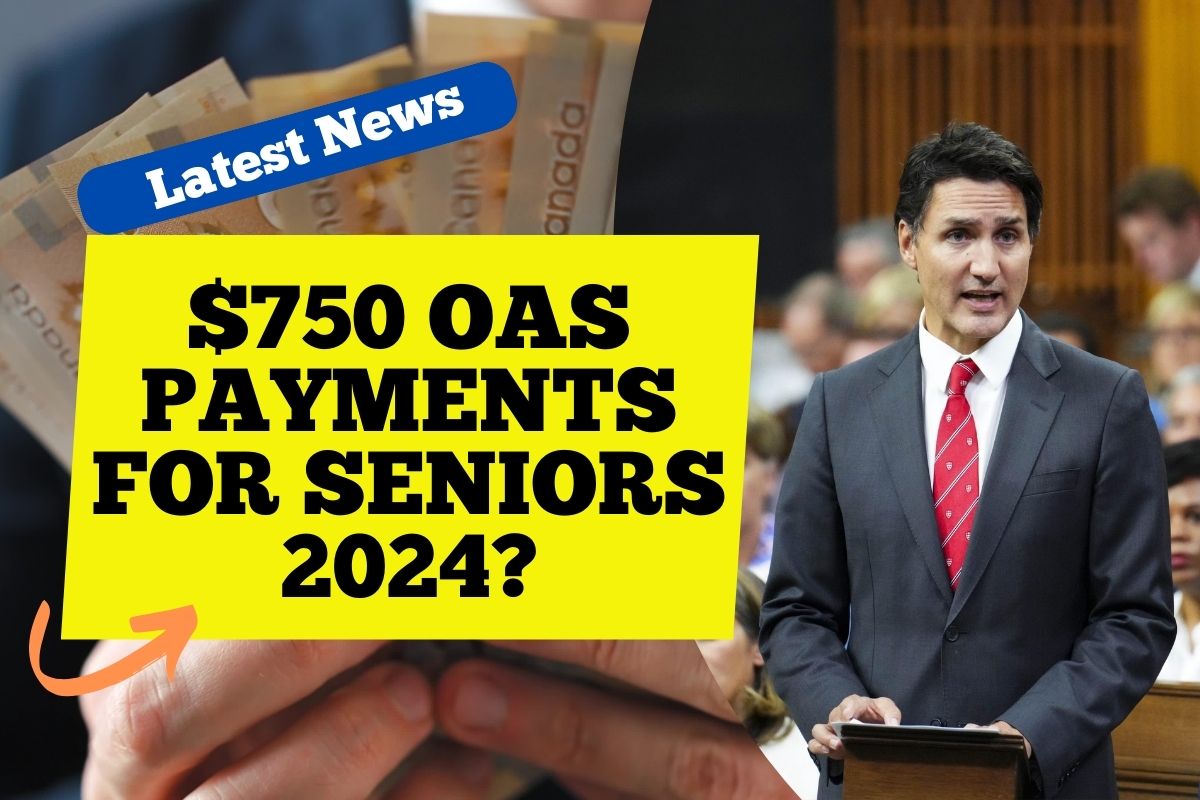 $750 OAS Payments for Seniors in July 2024: Know Eligibility & Fact Check