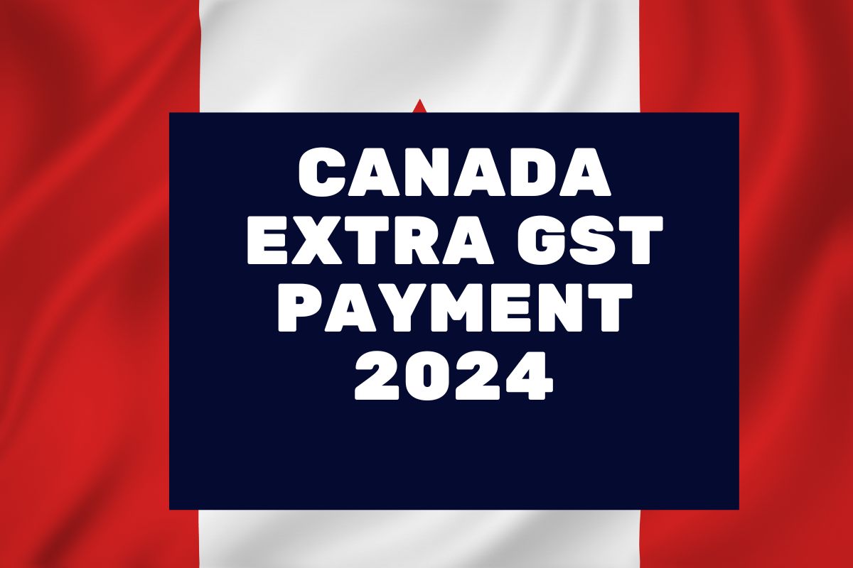 Canada Extra GST Payment 2024- When is GST Credit Coming in July? Know Fact Check