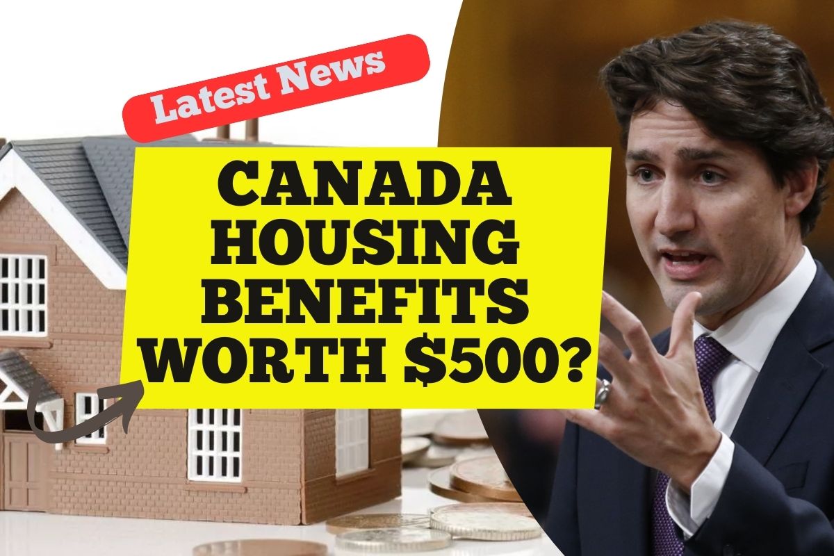 Canada Housing Benefits Worth $500