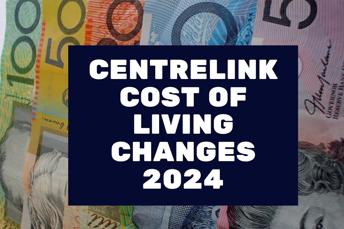 Centrelink Cost of Living Changes in 2024- What are Prospective Changes in Centrelink Payments?