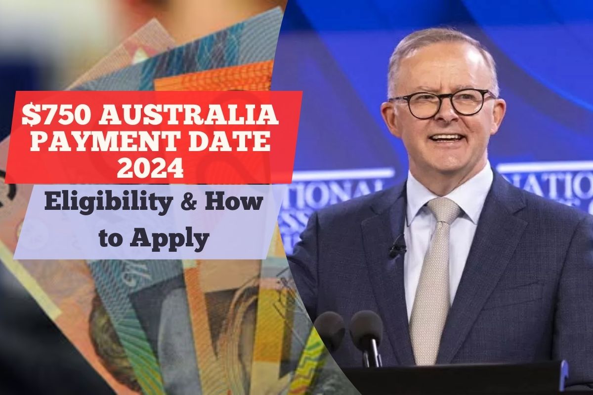 $750 Australia Payment Date 2024- is this Benefit Amount Really Coming in Coming Months?